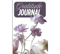 My Gratitude Journal: A Guided Daily Reflection Notebook for Women to Cultivate Mindfulness, Self-Care, and Positive Thinking