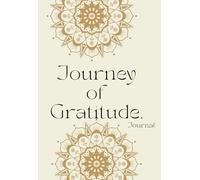 My Gratitude Journal: A Guided Practice for Mindfulness and Happiness: A Step-by-Step Journey to a Happier, More Mindful You