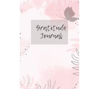 My Gratitude Journal: Daily Reflections for Positivity and Mindfulness