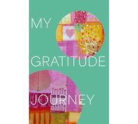 My Gratitude Journey: A Daily Gratitude Journal to Help You Reflect, Appreciate, and Create Lasting Change-in Just Minutes a Day.