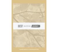 My Gratitude Journey - Toffee Edition: A guided system for cultivating gratitude (toffee colour cover)