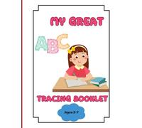 My Great ABC Tracing Booklet: An educational 54 pages alphabet tracing for Pre-K and Kindergarten kids for literacy preparation, pencil grip and letter formation, boys and girls 2-7 years