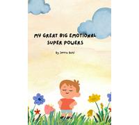 My Great Big Emotional Super Powers