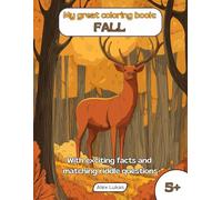 My great coloring book: FALL: With 40 coloring pictures for the golden season, featuring creative coloring, puzzles, and discoveries for children aged 5 and up