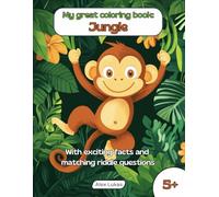 My great coloring book: JUNGLE: With 40 coloring pictures of the great rainforest for creative coloring, puzzles and discoveries for children aged 5 and up
