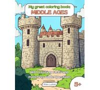 My great coloring book: MIDDLE AGES: With 40 coloring pictures from the adventurous age of knights for creative coloring, puzzles and discoveries for children aged 5 and up