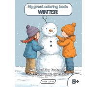 My great coloring book: WINTER: With 40 coloring pictures for the cold season, featuring creative coloring, puzzles, and discoveries for children aged 5 and up