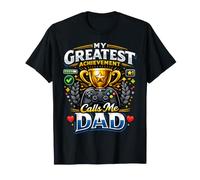 My Greatest Achievement Calls Me Dad Gaming Father T-Shirt