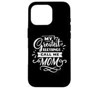 My Greatest Blessings Call Me Mom for Mommy Mothers Day Coque pour iPhone 16 Pro