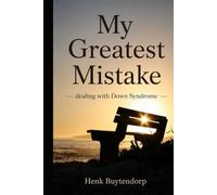 My Greatest Mistake: dealing with Down Syndrome