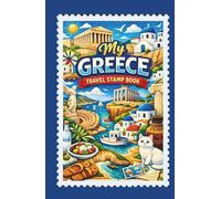 My Greece Travel Stamp Book ,: A travel journal for collecting souvenir stamps, labels, stickers, and badges from your trip to Greece