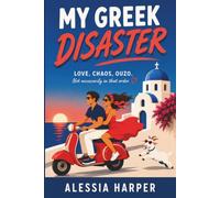 My Gr isaster: LOVE, CHAOS, OUZO. Not necessarily in that order.