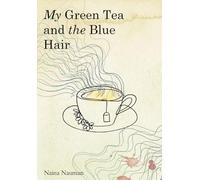 My Green Tea and the Blue Hair