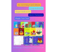 My Greeting Card Album: Congratulations, Happy Halloween, Merry Christmas, Happy New Year