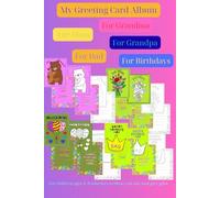 My Greeting Card Album For Mom, For Dad, For Grandma, For Grandpa, For Birthdays: For children ages 4-8 who love to draw, cut out, and give gifts.