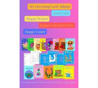 My Greeting Card Album: Good Luck, Happy Winter, Happy Valentine’s Day, Happy Easter