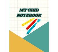 My Grid Notebook: Quad Ruled 5-Squares Per Inch / 5x5mm - Trim Size 8.5 x 11 / A4 - 110 Pages