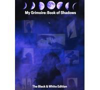 My Grimoire: Book of Shadows | The Hidden Path of Transformation: Black & White Edition: A Sacred Journal for Shadow Work, Healing, and Spiritual Alchemy