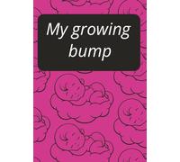 My growing bump: Pregnancy journal , baby pictures