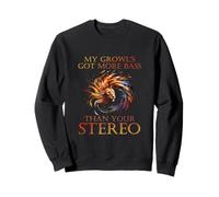 My GROWL'S GOT More Bass Than Your Stereo Sweatshirt