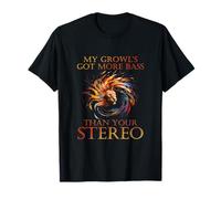 My GROWL'S GOT More Bass Than Your Stereo T-Shirt