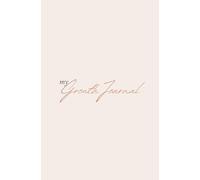 my Growth Journal: Small steps to create big change
