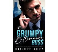 My Grumpy Billionaire Boss: Possessive Alpha Ceo: Off-Limits Older Man Younger Woman Age-Gap Romance: 2 (Forbidden Daddy Steamy Novels)