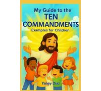 My Guide to the Ten Commandments: Examples for children