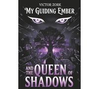 My Guiding Ember: and the Queen of Shadows