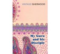 My Guru and His Disciple by Christopher Isherwood Paperback Book Christopher Isherwood (Auteur)