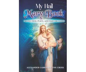 My Hail Mary Book: Protection, Peace, and Daily Blessing
