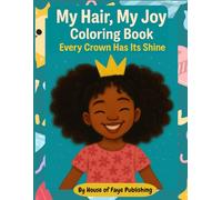 MY HAIR, MY JOY COLORING BOOK: Every Crown Has It's Shine