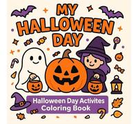 My Halloween Day: A Halloween Day Coloring Adventure of Costumes, Pumpkins, Trick-or-Treat, and Spooky Delights for All Ages
