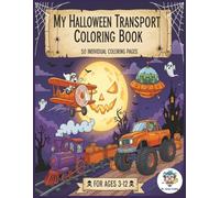 My Halloween Transport Coloring Book: My Halloween Transport Coloring Book: 50 unique designs to color. Perfect for gifting, vacations, free time or ... or Treat & More | 8.5 x 11 inches, 50 pages