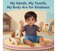 My Hands, My Teeth, My Body Are for Kindness