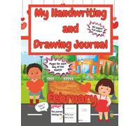 My Handwriting & Drawing Journal - February: Seasonal Fun with Guided Writing Lines, Creative Drawing Space, and Activities