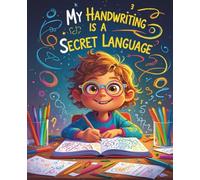 My Handwriting is a Secret Language: Composition Book / Notebook for Mysterious Scribbles and Creative Code - Part of the Funny School Mood Series