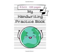 My Handwriting Practice Book - 8.5x11 · 150 Pages: Children Learning To Write On 8.5x11 Inch Notebook With 150 Dotted Lined Pages