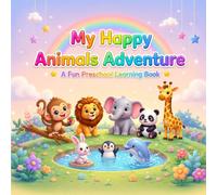 My Happy Animals Adventure: A Fun Preschool Learning and Coloring Book for Kids Ages 3-6