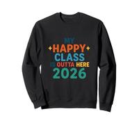 My Happy Class of 2026 is Outta Here and Ready to Conquérir Sweatshirt