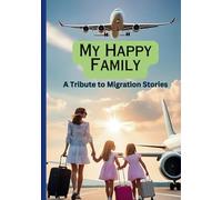My Happy Family: A Tribute to Migration Stories