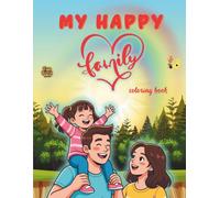 My Happy Family Coloring Book: features 50 delightful illustrations designed to inspire creativity and relaxation while celebrating the special bond of family. | 8.5x11inch | Blank-backed pages |