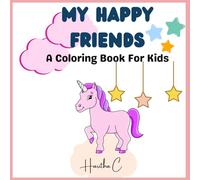 My Happy Friends: A Coloring Book For Kids