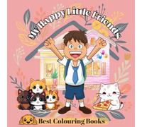 My Happy Little Friends: A Cute Coloring Book of Pets and Smiling Friends for Kids Ages 3-7