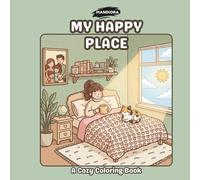 My Happy Place: A Cozy Coloring Book: 44 Bold and Easy Cozy Designs for Adults and Seniors featuring Relaxing Home Aesthetic, Simple Hygge Scenes, and Stress Relief Illustrations