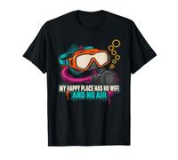 My Happy Place Has No WiFi and No Air Plongée Plongeur Mer T-Shirt