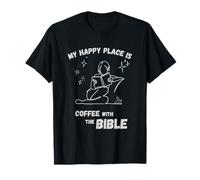 My Happy Place is : Coffee with The Bible - Design chrétien T-Shirt