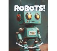 My Happy Robots!: Coloring Book For Kids Ages 4-8
