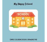 My Happy School: Cute Back to School Coloring Book for Kids Ages 3-8 | Easy & Fun Classroom Pages with Bold Designs for Toddlers & Preschoolers: Cute ... Book for Kids Ages 3-8 with bold Designs