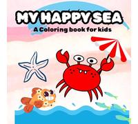 MY HAPPY SEA: A Coloring book for kids
